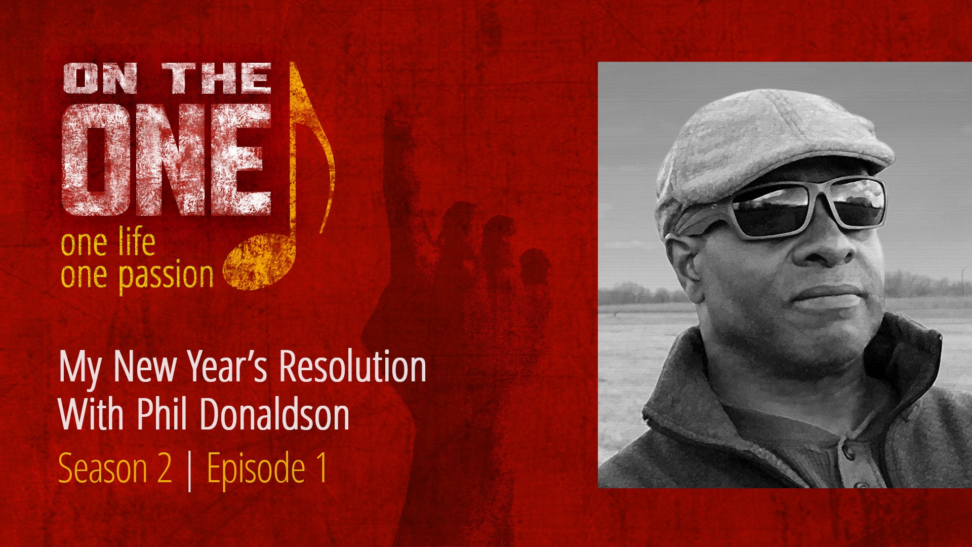My New Year's Resolution with Phil Donaldson, On The One podcast.